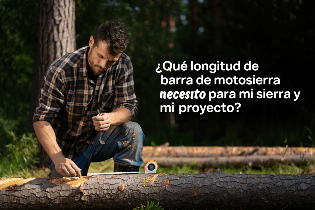 Hombre midiendo un tronco en el bosque con una cinta métrica, vestido con camisa de cuadros, acompañado del texto: "¿Qué longitud de barra de motosierra necesito para mi sierra y mi proyecto?"